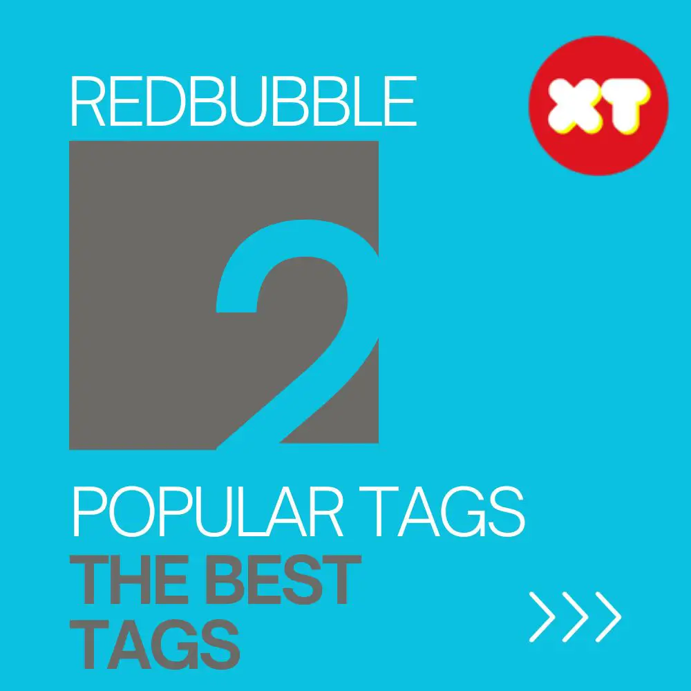 How to Get Popular Tags on Redbubble 2024