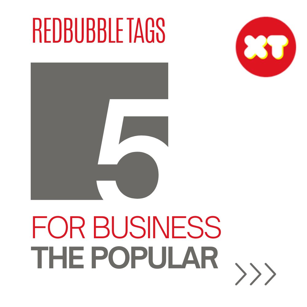 The Ultimate Guide to How to Use Redbubble Popular Tags for Your Business