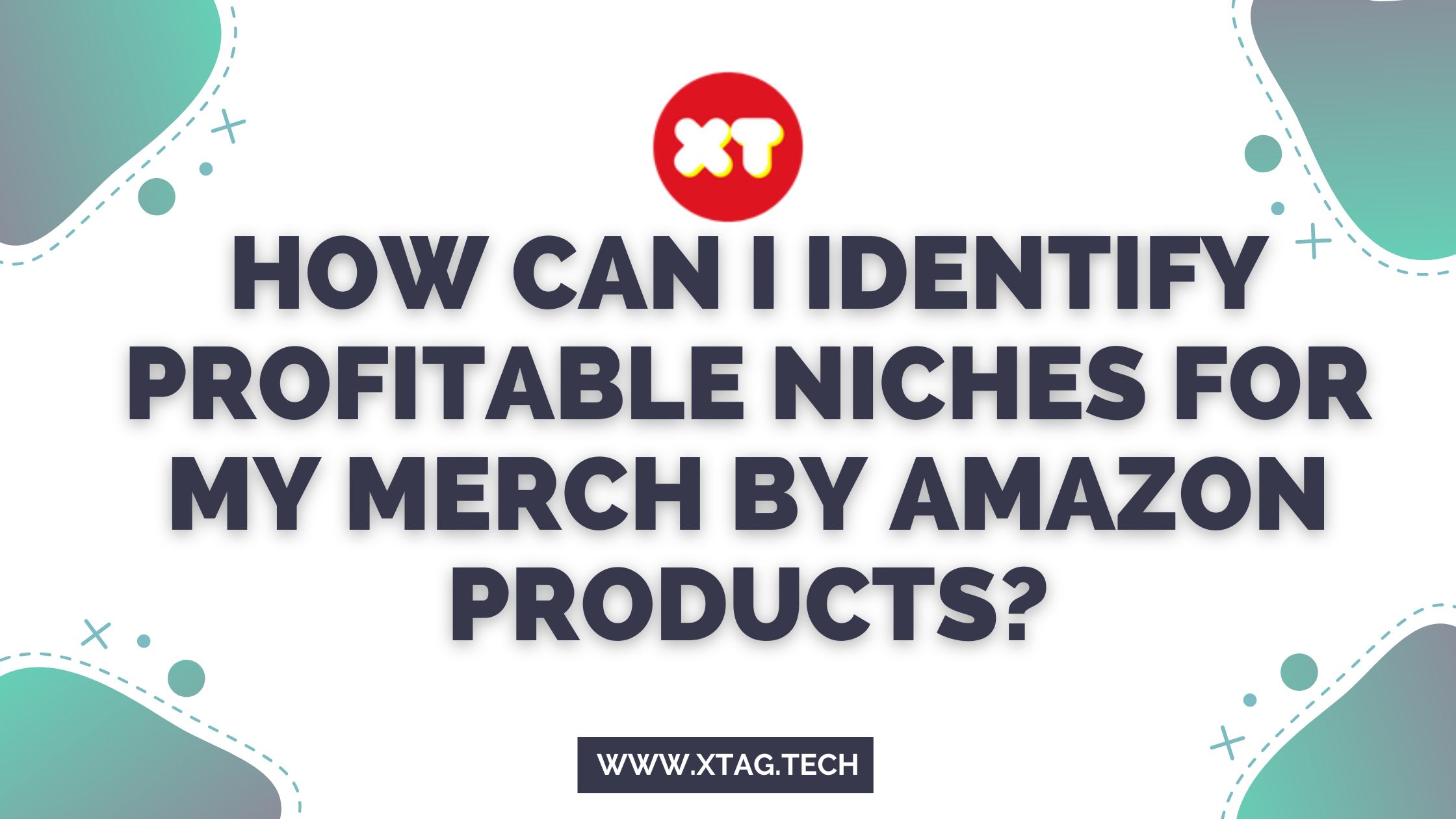 How Can I Identify Profitable Niches For My Merch By Amazon Products?