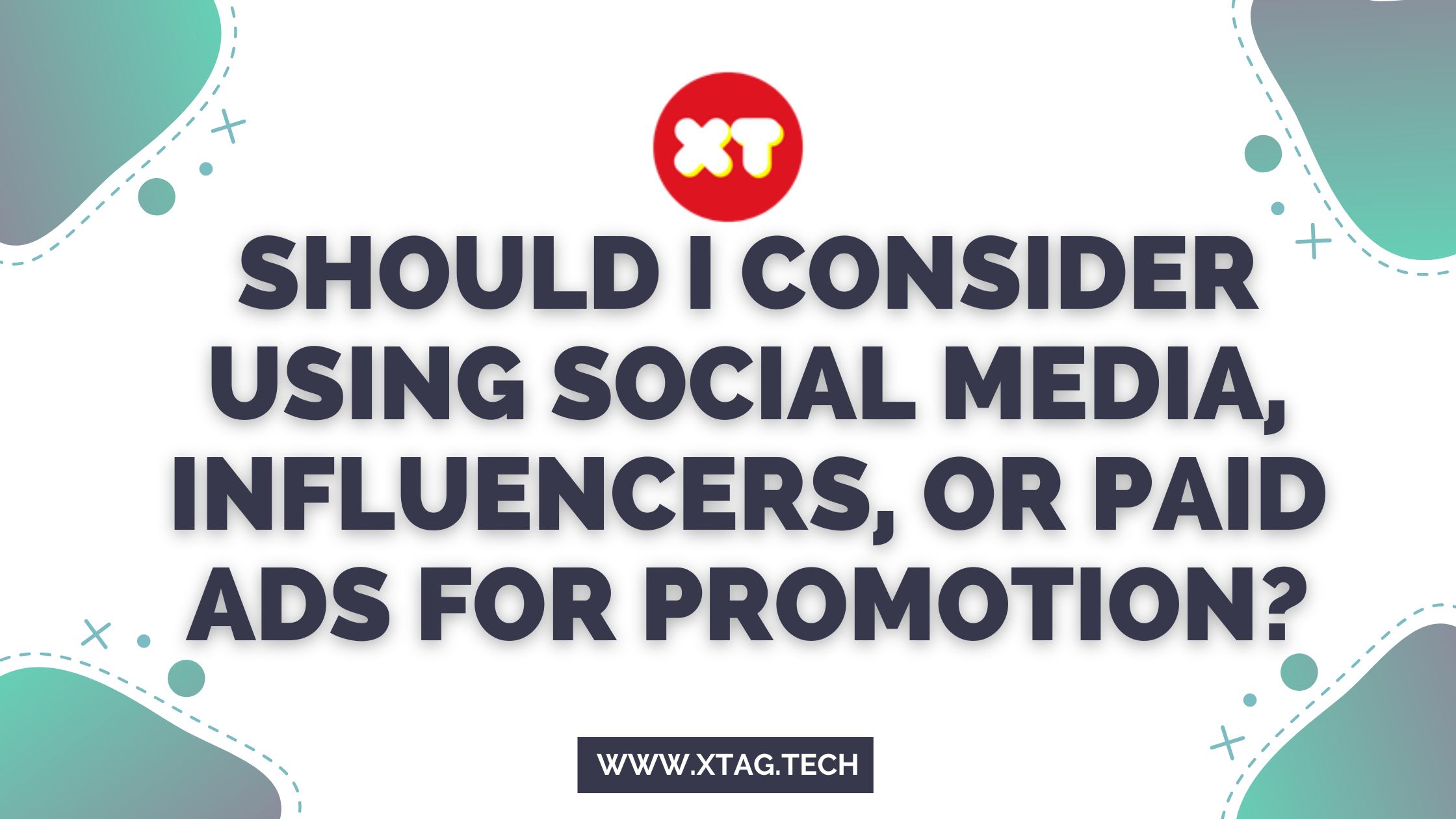 Should I Consider Using Social Media, Influencers, Or Paid Ads For Promotion?