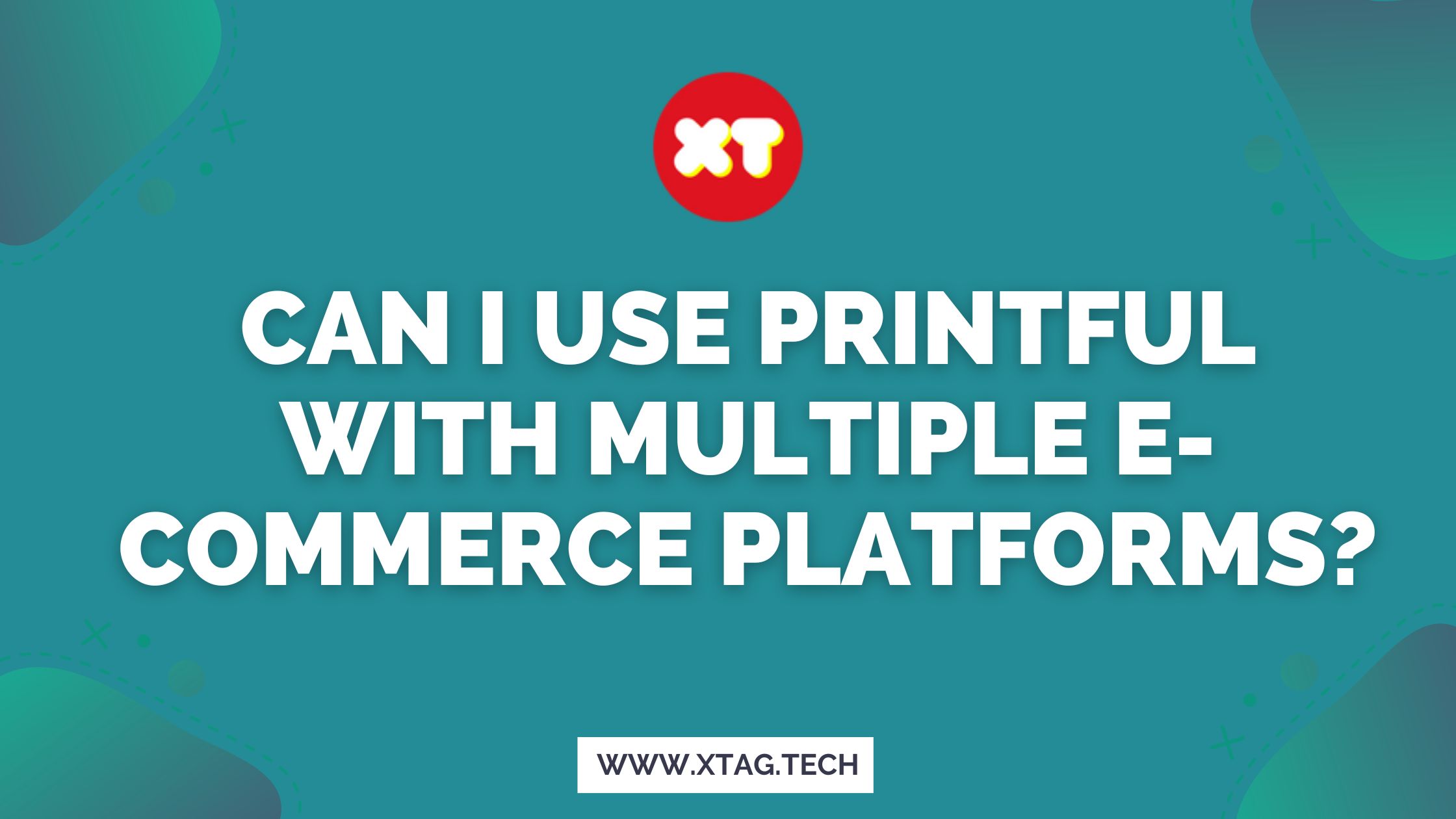 Can I Use Printful With Multiple E-Commerce Platforms?