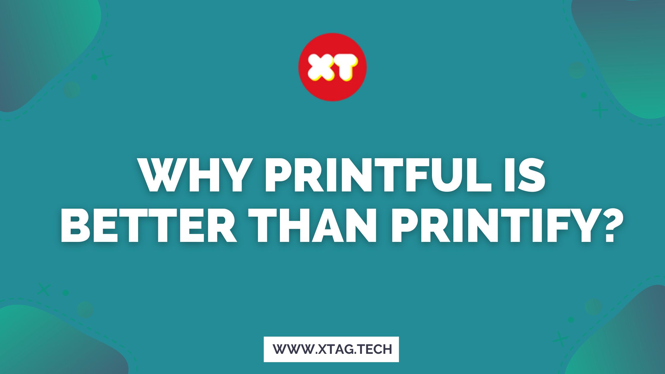 Why Printful Is Better Than Printify?