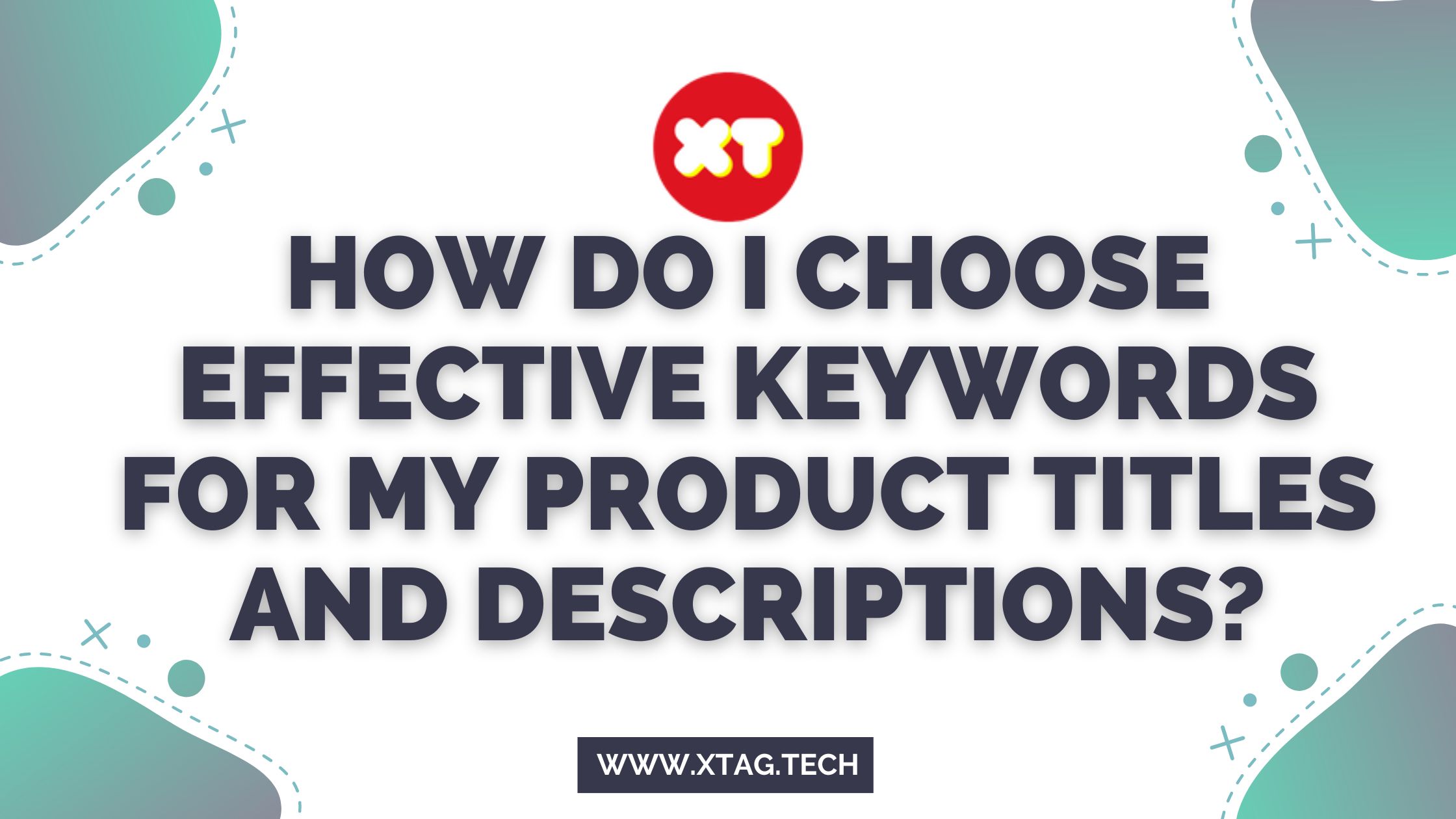 How Do I Choose Effective Keywords For My Product Titles And Descriptions?