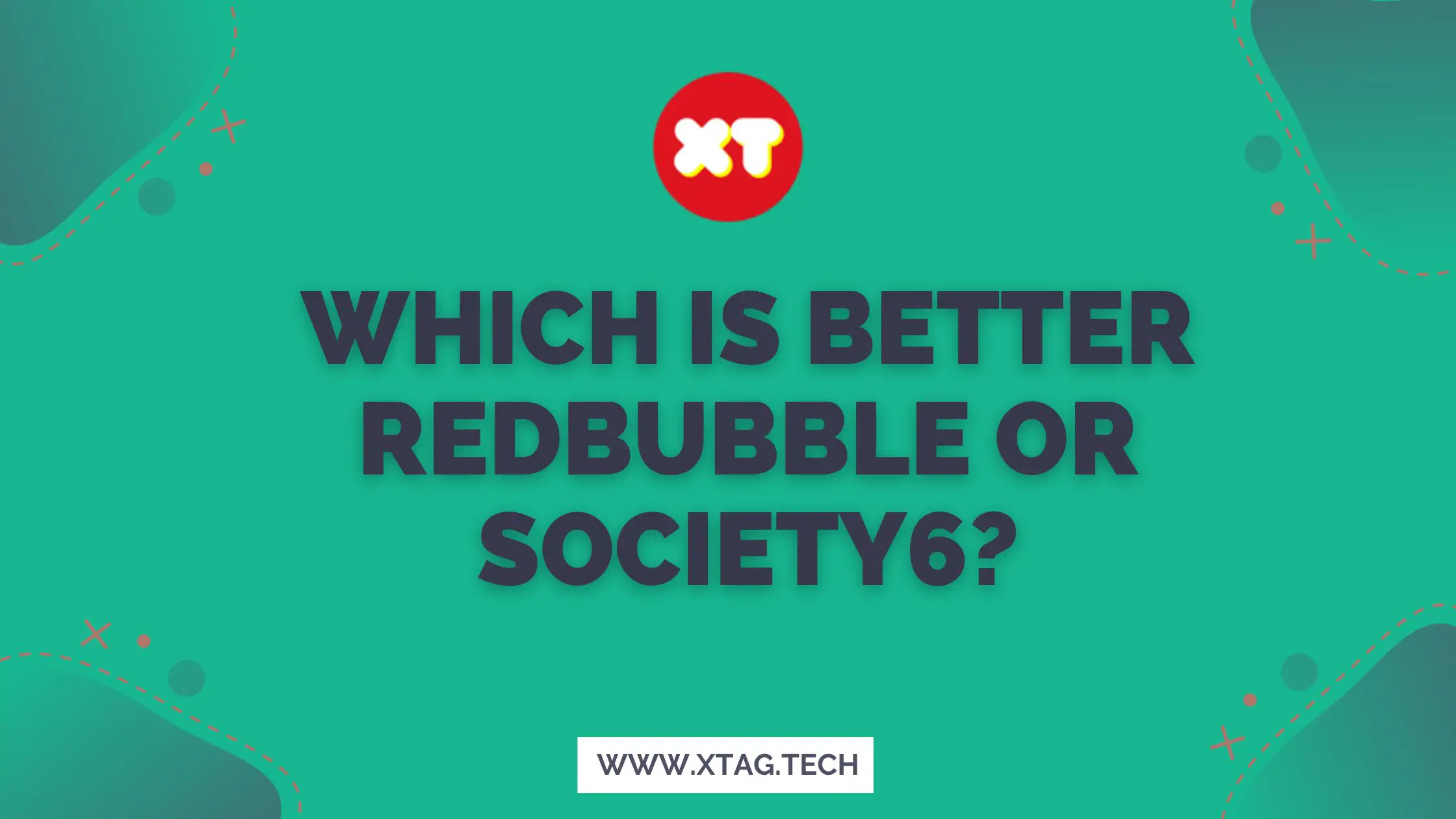 Which Is Better Redbubble Or Society6?