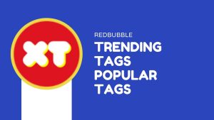 Trending Tags Popular Tags on Redbubble 2024