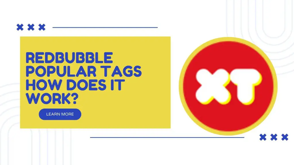 WHAT IS REDBUBBLE POPULAR TAGS AND HOW DOES IT WORK_ 2024